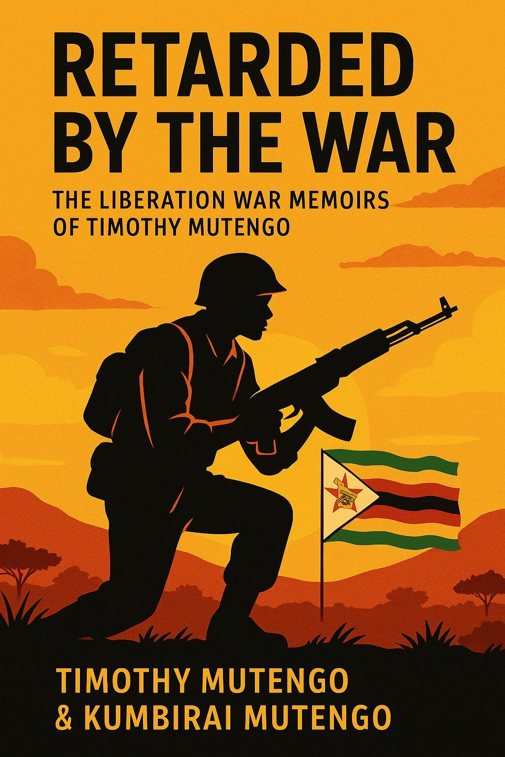 Retarded by the war : A story of a liberation war hero